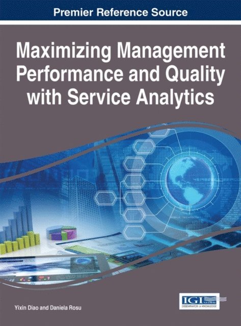 Daniela, Yixin - Maximizing Management Performance and Quality with Service Analytics, E-bok