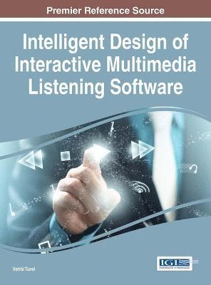 Vehbi Turel - Intelligent Design of Interactive Multimedia Listening Software, Inbunden