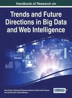 Fausto Pedro Garcia Marquez, Mohd Fadzil Hassan, Mohamed Elhassan Seliaman, Noor Zaman - Handbook of Research on Trends and Future Directions in Big Data and Web Intelligence, E-bok. Tillgänglighet: Lägg i varukorg