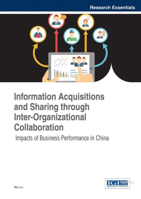 Wu - Information Acquisitions and Sharing through Inter-Organizational Collaboration: Impacts of Business Performance in China, E-bok