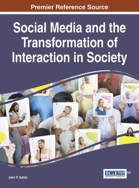 John P. Sahlin - Social Media and the Transformation of Interaction in Society, E-bok