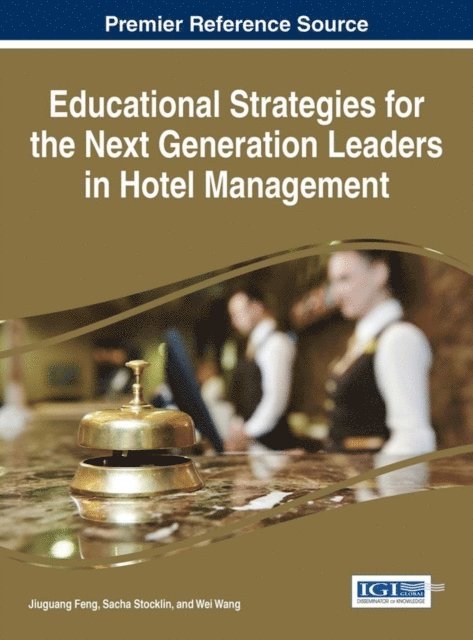 Wei, Sacha, Jiuguang - Educational Strategies for the Next Generation Leaders in Hotel Management, E-bok