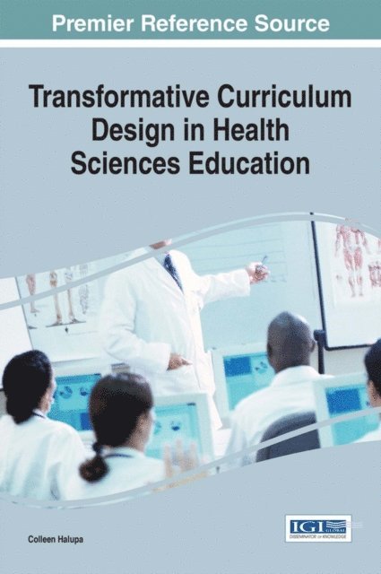 Colleen Halupa - Transformative Curriculum Design in Health Sciences Education, E-bok