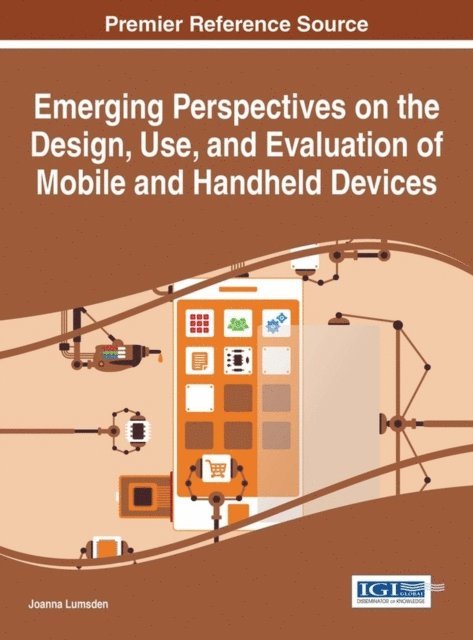 Joanna Lumsden - Emerging Perspectives on the Design, Use, and Evaluation of Mobile and Handheld Devices, E-bok