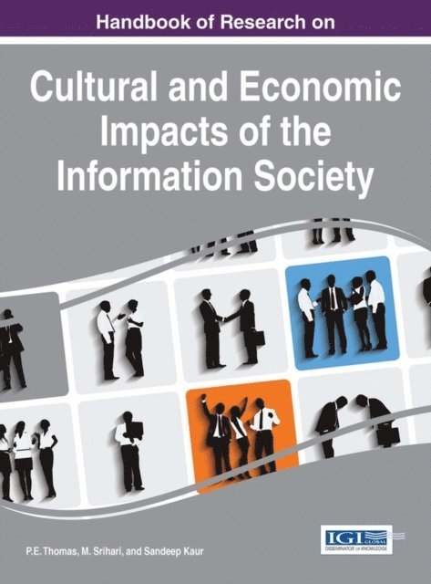 Sandeep Kaur, M. Srihari, P.E. Thomas - Handbook of Research on Cultural and Economic Impacts of the Information Society, E-bok
