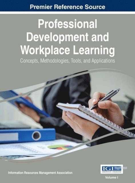 Information Resources - Professional Development and Workplace Learning: Concepts, Methodologies, Tools, and Applications, E-bok