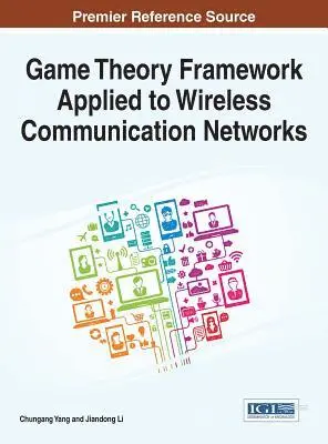 Jiandong Li, Chungang Yang - Game Theory Framework Applied to Wireless Communication Networks, E-bok. Tillgänglighet: Lägg i varukorg