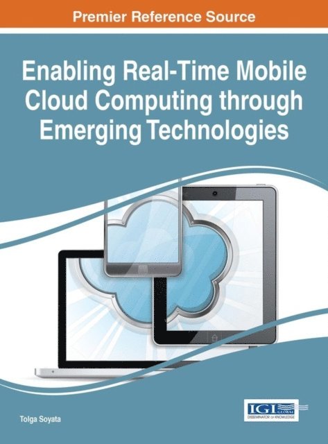 Tolga Soyata - Enabling Real-Time Mobile Cloud Computing through Emerging Technologies, E-bok