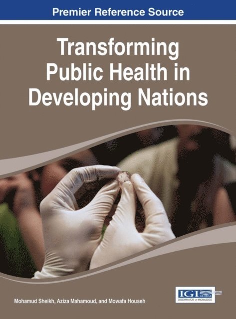 Mowafa Househ, Aziza Mahamoud, Mohamud Sheikh - Transforming Public Health in Developing Nations, E-bok