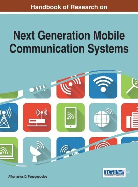 Athanasios D. Panagopoulos - Handbook of Research on Next Generation Mobile Communication Systems, E-bok