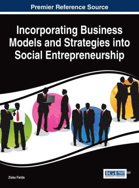 Ziska - Incorporating Business Models and Strategies into Social Entrepreneurship, E-bok