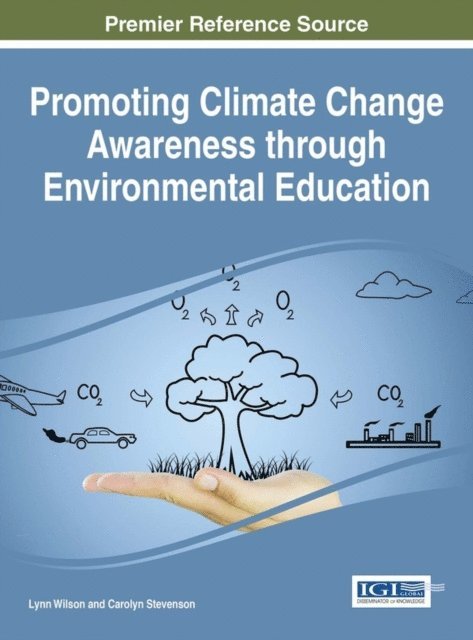 Carolyn Stevenson, Lynn Wilson - Promoting Climate Change Awareness through Environmental Education, E-bok
