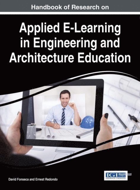 Ernest Redondo, David Fonseca - Handbook of Research on Applied E-Learning in Engineering and Architecture Education, E-bok