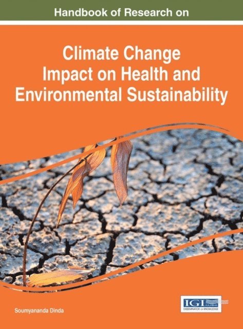 Soumyananda Dinda - Handbook of Research on Climate Change Impact on Health and Environmental Sustainability, E-bok