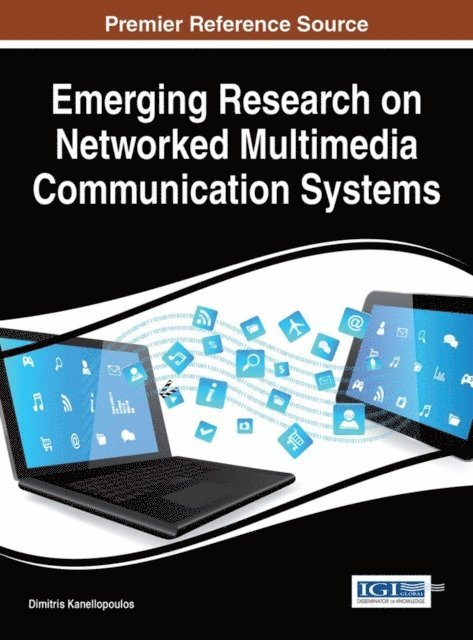 Dimitris Kanellopoulos - Emerging Research on Networked Multimedia Communication Systems, E-bok