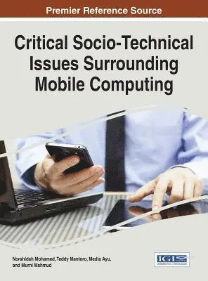 Murni Mahmud, Media Ayu, Teddy Mantoro, Norshidah Mohamed - Critical Socio-Technical Issues Surrounding Mobile Computing, E-bok. Tillgänglighet: Lägg i varukorg