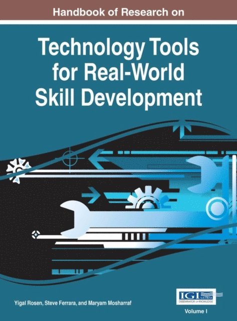 Maryam Mosharraf, Steve Ferrara, Yigal Rosen - Handbook of Research on Technology Tools for Real-World Skill Development, E-bok