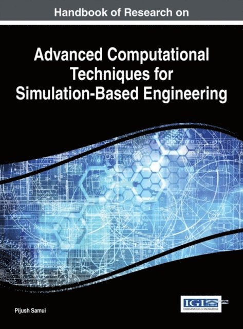 Pijush Samui - Handbook of Research on Advanced Computational Techniques for Simulation-Based Engineering, E-bok