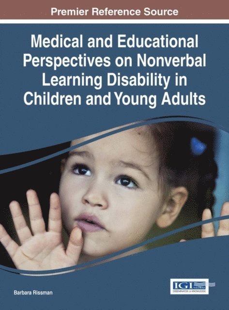 Barbara Rissman - Medical and Educational Perspectives on Nonverbal Learning Disability in Children and Young Adults, E-bok