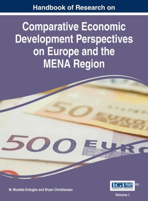 Bryan, M. Mustafa - Handbook of Research on Comparative Economic Development Perspectives on Europe and the MENA Region, E-bok. Tillgänglighet: Lägg i varukorg