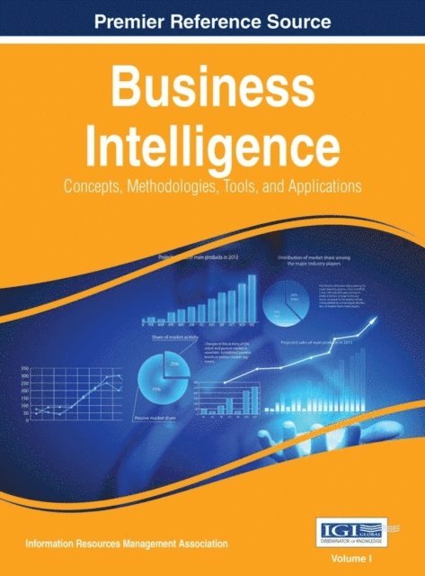 Information Resources - Business Intelligence: Concepts, Methodologies, Tools, and Applications, E-bok