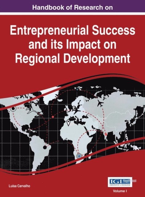 Luisa Carvalho - Handbook of Research on Entrepreneurial Success and its Impact on Regional Development, E-bok