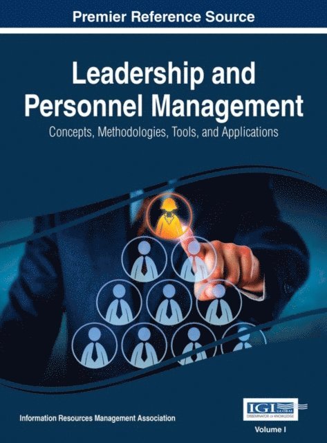 Information Resources - Leadership and Personnel Management: Concepts, Methodologies, Tools, and Applications, E-bok