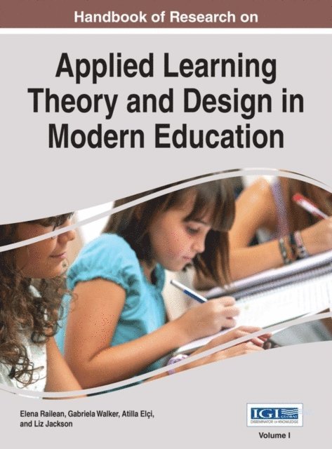 Liz Jackson, Atilla Elci, Gabriela Walker, Elena A. Railean - Handbook of Research on Applied Learning Theory and Design in Modern Education, E-bok