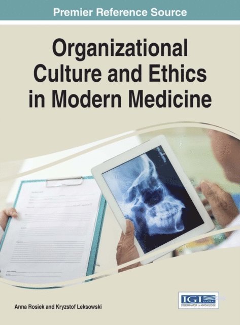 Krzysztof Leksowski, Anna Rosiek - Organizational Culture and Ethics in Modern Medicine, E-bok