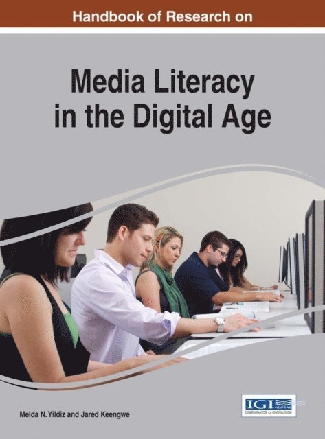 Jared Keengwe, Melda N. Yildiz - Handbook of Research on Media Literacy in the Digital Age, E-bok