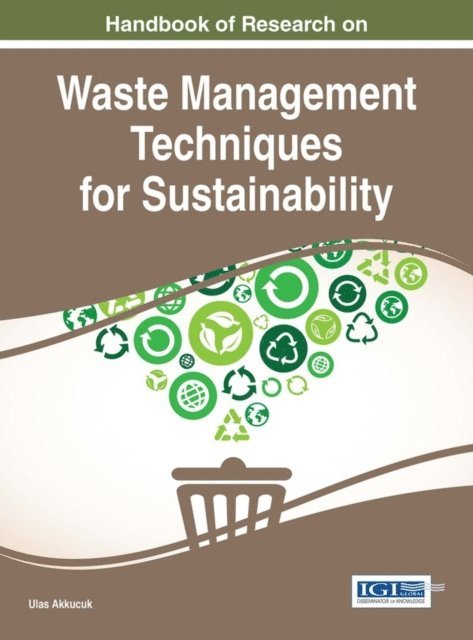Ulas Akkucuk - Handbook of Research on Waste Management Techniques for Sustainability, E-bok