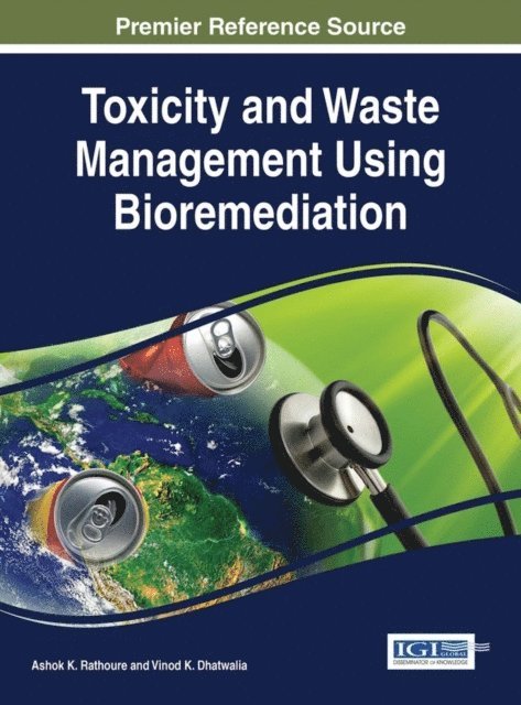 Vinod K. Dhatwalia, Ashok K. Rathoure - Toxicity and Waste Management Using Bioremediation, E-bok
