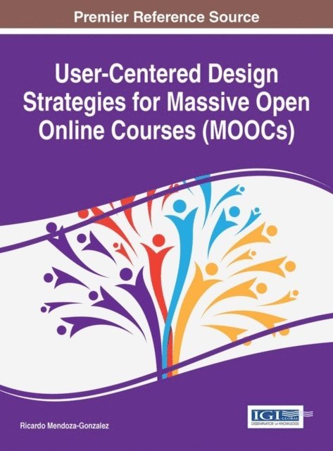 Ricardo Mendoza-Gonzalez - User-Centered Design Strategies for Massive Open Online Courses (MOOCs), E-bok