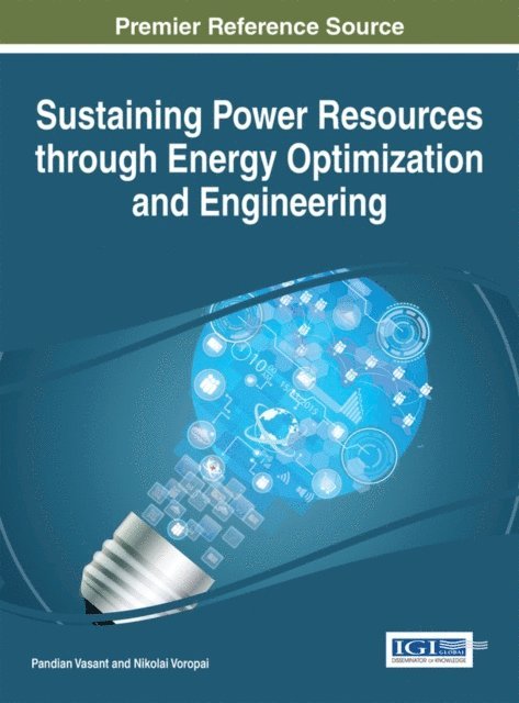 Nikolai Voropai, Pandian Vasant - Sustaining Power Resources through Energy Optimization and Engineering, E-bok