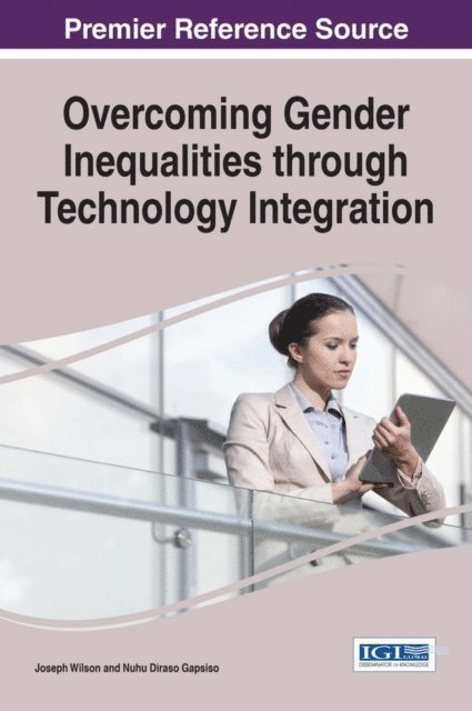 Nuhu Diraso Gapsiso, Joseph Wilson - Overcoming Gender Inequalities through Technology Integration, E-bok