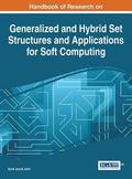 Handbook of Research on Generalized and Hybrid Set Structures and Applications for Soft Computing