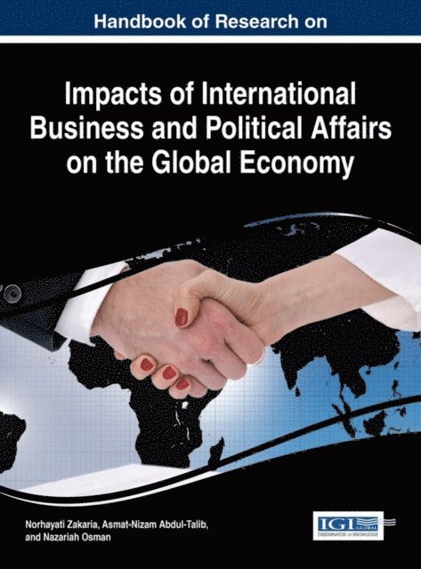 Nazariah, Asmat-Nizam, Norhayati - Handbook of Research on Impacts of International Business and Political Affairs on the Global Economy, E-bok