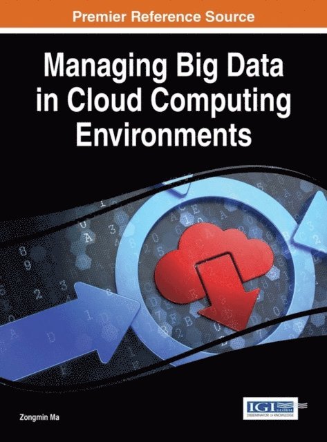 Zongmin Ma - Managing Big Data in Cloud Computing Environments, E-bok