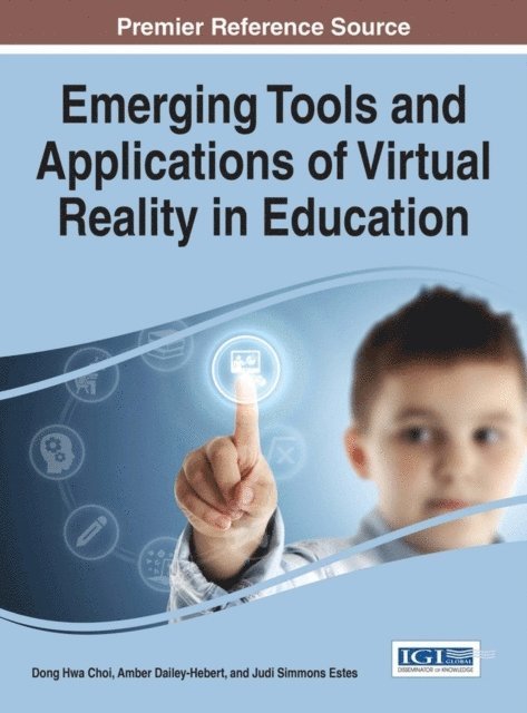 Judi Simmons Estes, Amber Dailey-Hebert, Dong Hwa Choi - Emerging Tools and Applications of Virtual Reality in Education, E-bok