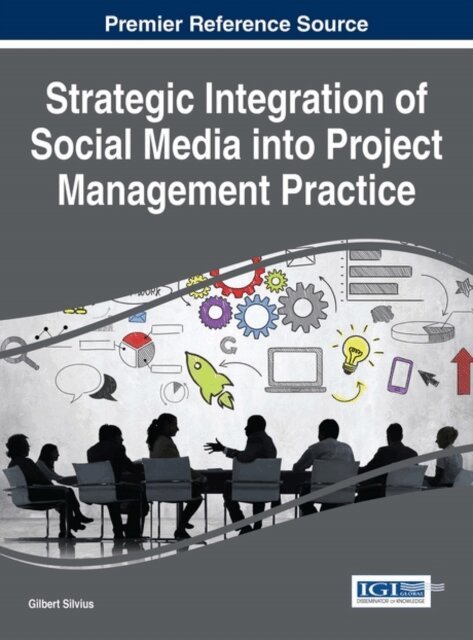 Gilbert - Strategic Integration of Social Media into Project Management Practice, E-bok. Tillgänglighet: Lägg i varukorg