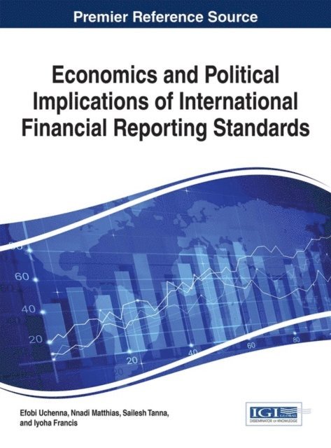 Francis, Sailesh, Matthias, Efobi - Economics and Political Implications of International Financial Reporting Standards, E-bok