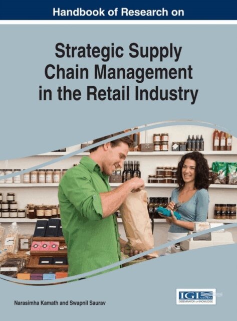 Swapnil, Narasimha - Handbook of Research on Strategic Supply Chain Management in the Retail Industry, E-bok. Tillgänglighet: Lägg i varukorg