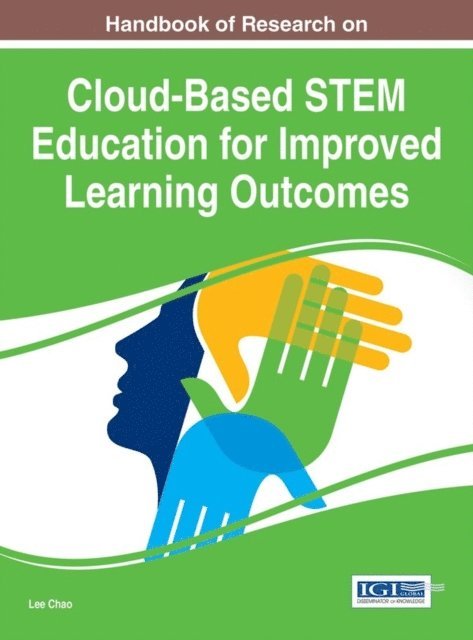 Lee Chao - Handbook of Research on Cloud-Based STEM Education for Improved Learning Outcomes, E-bok