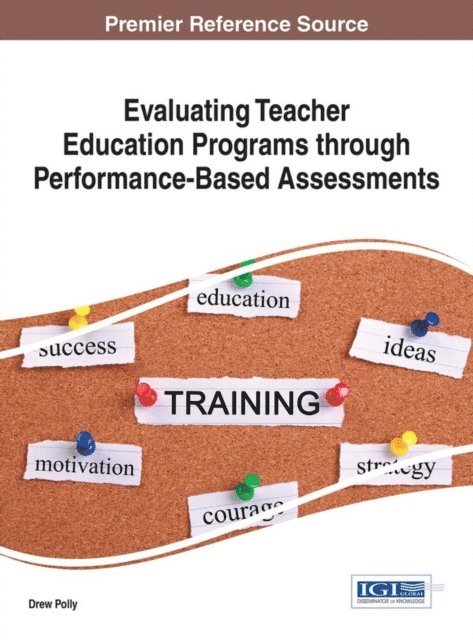 Drew Polly - Evaluating Teacher Education Programs through Performance-Based Assessments, E-bok
