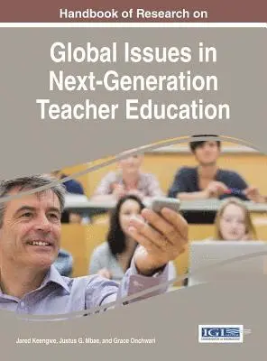 Grace Onchwari, Justus G. Mbae, Jared Keengwe - Handbook of Research on Global Issues in Next-Generation Teacher Education, E-bok. Tillgänglighet: Lägg i varukorg
