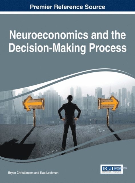 Ewa, Bryan - Neuroeconomics and the Decision-Making Process, E-bok