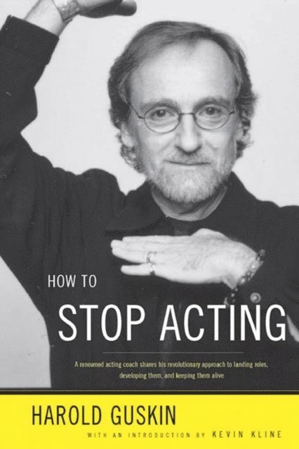 Harold Guskin - How to Stop Acting, E-bok