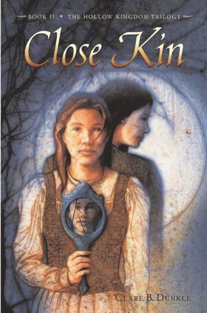 Clare B. Dunkle - Close Kin, E-bok