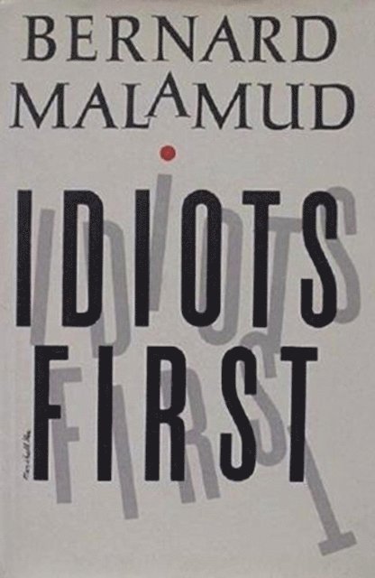 Bernard Malamud - Idiots First, E-bok