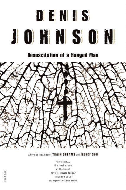 Denis Johnson - Resuscitation of a Hanged Man, E-bok
